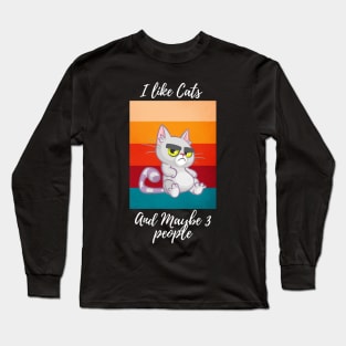 I LIKE CATS AND MAYBE 3 PEOPLE Long Sleeve T-Shirt